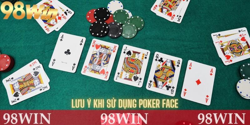 lưu ý cách chơi poker face mang lại kết quả